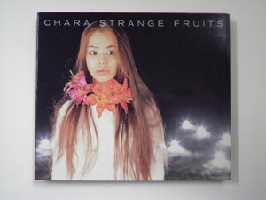 ○CHARA STRANGE FRUITS