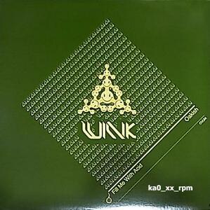 ★☆Wink「Fill Me With Acid / Oakish」☆★