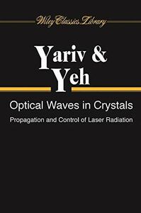 [A11933831]Optical Waves in Crystals: Propagation and Controlof Laser Radia