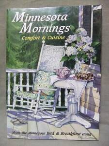 ★ミネソタモーニング Minnesota Mornings : Comfort and Cuisine from the Minnesota Bed and Breakfast Guild