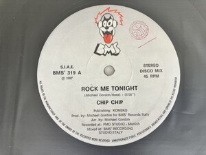 【伊Ori】CHIP CHIP / Rock Me Tonight(ExtendedInstRadio Ver) 12inch BMS RECORDS ITALY BMS319 87年ITALODISCOEUROBEATHi-NRG