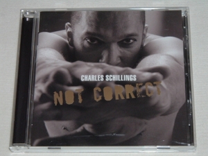 CHARLES SCHILLINGS/NOT CORRECT/CDアルバム シャルル・シリング