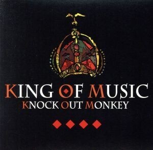 KING OF MUSIC/KNOCK OUT MONKEY