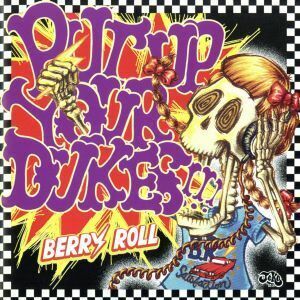 ＰＵＴ　ＵＰ　ＹＯＵＲ　ＤＵＫＥＳ！！／ＢＥＲＲＹ　ＲＯＬＬ