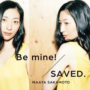 坂本真綾 Be mine!/SAVED.(世界征服盤)(初回限定盤)