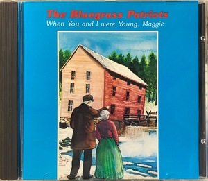 (C13Z)☆ブルーグラスレア盤/The Bluegrass Patriots/When You and I Were Young, Maggie☆