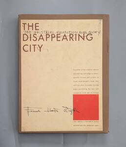 The Disappearing City. The Industrial Revolution Runs Away FRANK LLOYD WRIGHT フランク ロイド ライト 建築 作品集 限定1250部