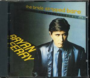 UK盤　Bryan Ferry　ブライアン・フェリー　The Bride Stripped Bare