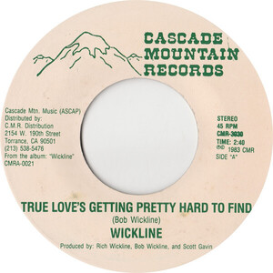 英7 Wickline Cascade Mountain Memories / True Loves Getting Pretty Hard To Find CMR3030 Cascade Mountain Records /00080