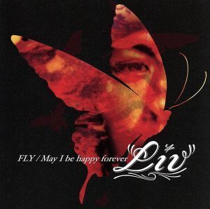 FLY/May I be happy forever(初回限定版)/LIV