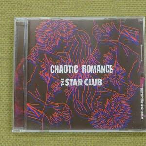 CHAOTIC ROMANCE - THE STAR CLUB ザ・スタークラブ