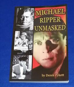 ○○ 英語洋書⑪　Michael Ripper Unmasked 　Derek Pykett　マイケル・リッパー　2005　2F04-1