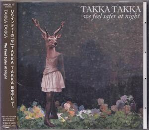 TAKKA TAKKA / WE FEEL SAFER AT NIGHT /中古CD!!58130//