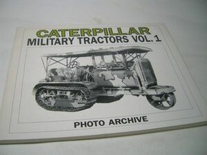 YH15 [洋書]CATERPILLAR MILITARY TRACTORS VOL.1 PHOTO ARCHIVE