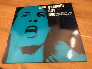 12”★Goodbye Mr Mackenzie / Goodwill City Live / オルタナティブ！