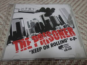 THE PRISONER 「KEEP ON ROLLING e.p.」