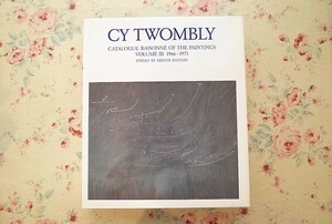 47220/サイ・トゥオンブリー 絵画 ペインティング カタログレゾネ Vol 3 Cy Twombly Catalogue Raisonne of the Paintings 画集 油彩画