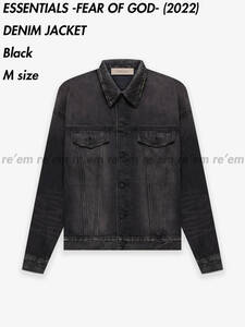 正規品新品タグ付き★ESSENTIALS FEAR OF GOD 2022 22 SS DENIM JACKET Black M デニム ジャケット ブラック Gジャン トラッカー FOG