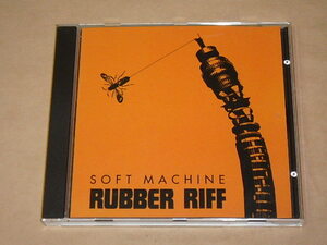 Rubber Riff　/　 Soft Machine（ソフト・マシーン）/　EU盤　CD