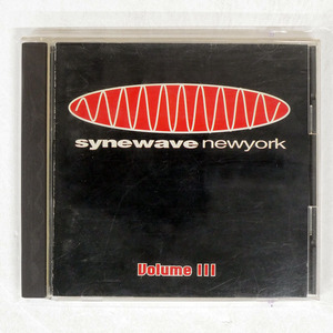 VA/SYNEWAVE NEW YORK VOLUME III/SYNEWAVE SW CD 001 CD □