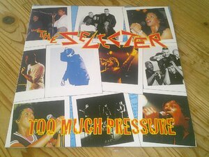 LP：THE SELECTER TOO MUCH PRESSURE ザ・セレクター：UK盤