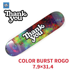 ☆送料無料☆値下げ☆THANK YOU SKATEBOARD☆　サンキュー スケートボード 　デッキ　COLOR BURST ROGO 7.9 正規販売店