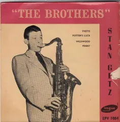 英7" Stan Getz The Brothers Vol 1 EPV1084 Vogue Records, Vogue Productions /00080