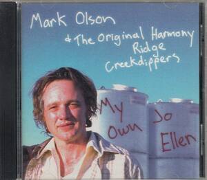 輸 Mark Olson & The Original Harmony Ridge Creekdippers My Own Jo Ellen◆規格番号■HCD-8127◆送料無料■即決●交渉有