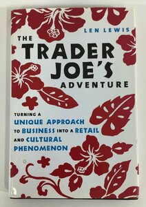 THE TRADER JOE’S ADVENTURE　洋書/英語/トレーダー・ジョーズ/アメリカ/スーパーマーケット/経営/手法【ta03f】