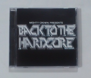 MIGHTY CROWN presents 限定 CD BACK TO THE HARDCORE ★即決★