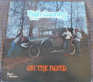 ●US盤オリジナルLP「ON THE ROAD」HIGH COUNTRY（Shiloh Records SLP-4089）カントリ・ブルーグラス大名盤！Bluegrass C&W Folk Music