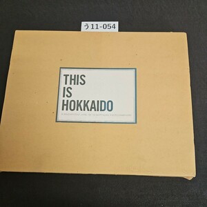う11-054 THIS IS HOKKAIDO 13人の北の写政家による壮大な紋情時 日本放送出版協会