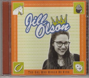 JILL OLSON THE GAL WHO WORLD BE KING