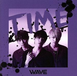 ＴＩＭＥ／ナミダ／ＷＡＶＥ