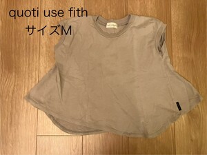 quoti use fith ノースリーブＴシャツ　サイズM