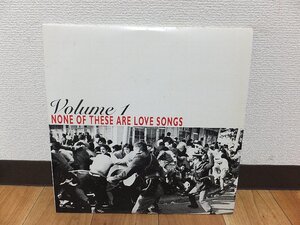 V.A/NONE OF THESE ARE LOVE SONGS VOLUME 1/CAUSTIC VISION/HOUSE TRANCE 3P SET LP/1994