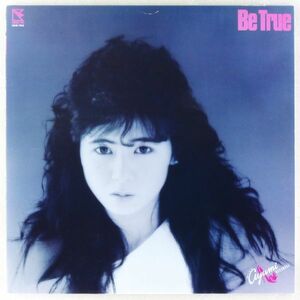 ■中村あゆみ｜Be True ＜LP 1985年 日本盤＞2ndアルバム コーラスで惣領智子、やまがたすみこ参加 「翼の折れたエンジェル」収録