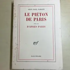 LE PIÉTON DE PARIS LÉON-PAUL FARGUE