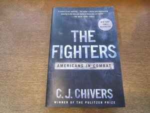 2308MK●洋書「The Fighters: Americans In Combat」著:C.J.Chivers/2018/Simon & Schuster