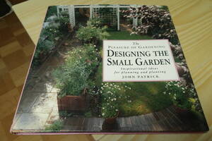 DESIGNING　THE　SMALL　GARDEN　英語　洋書　ジョン・パトリック