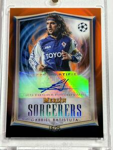 バティストゥータ【25枚限定 直筆サイン】2023 Topps Merlin Chrome UEFA Sorcerers Refractor /25 Gabriel Batistuta Auto Autograph