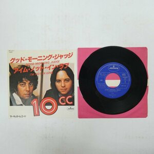 49005973;【国内盤/7inch】10cc / グッド・モーニング・ジャッジ / アイム・ノット・イン・ラブ