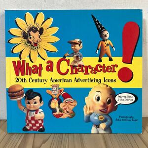 洋ヲ○0530[What a Character 20世紀アメリカンアドバタイジングアイコン] キャラクター ○○ 図録 昭和年