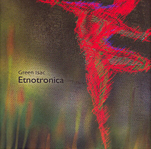 Green Isac/Etnotronica,CD,USED, Tribal, Downtempo,2004,US盤、送料１８８円から