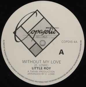 英12 Little Roy Without My Love (レーベルダメージ) / Chritopher Columbus COPDISC4 Copasetic UK (Org) /00177