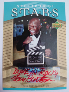 トニー・バートン 直筆サイン TONY BURTON 07 UD SPECTRUM OF STARS Autograph Auto インスクリプション 「DUKE IN ROCKY」 映画 ロッキー