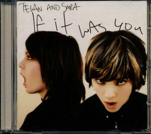 TEGAN&SARA★If It Was You [ティーガン&サラ,Tegan Quin,Sara Quin]