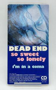 【 盤面美品 8センチCD 】◎ DEAD END デッドエンド ／ SO SWEET SO LONELY ◎ I