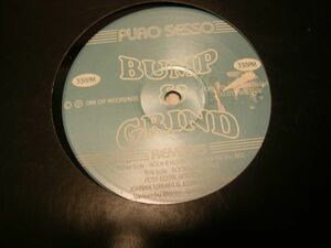 ●HOUSE 12”●PURO SESSO/BUP & GRIND
