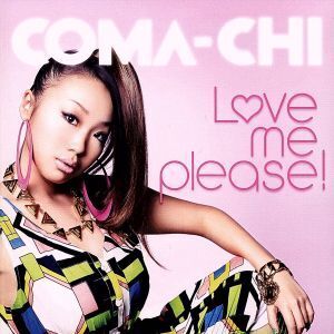 LOVE ME PLEASE！/COMA-CHI